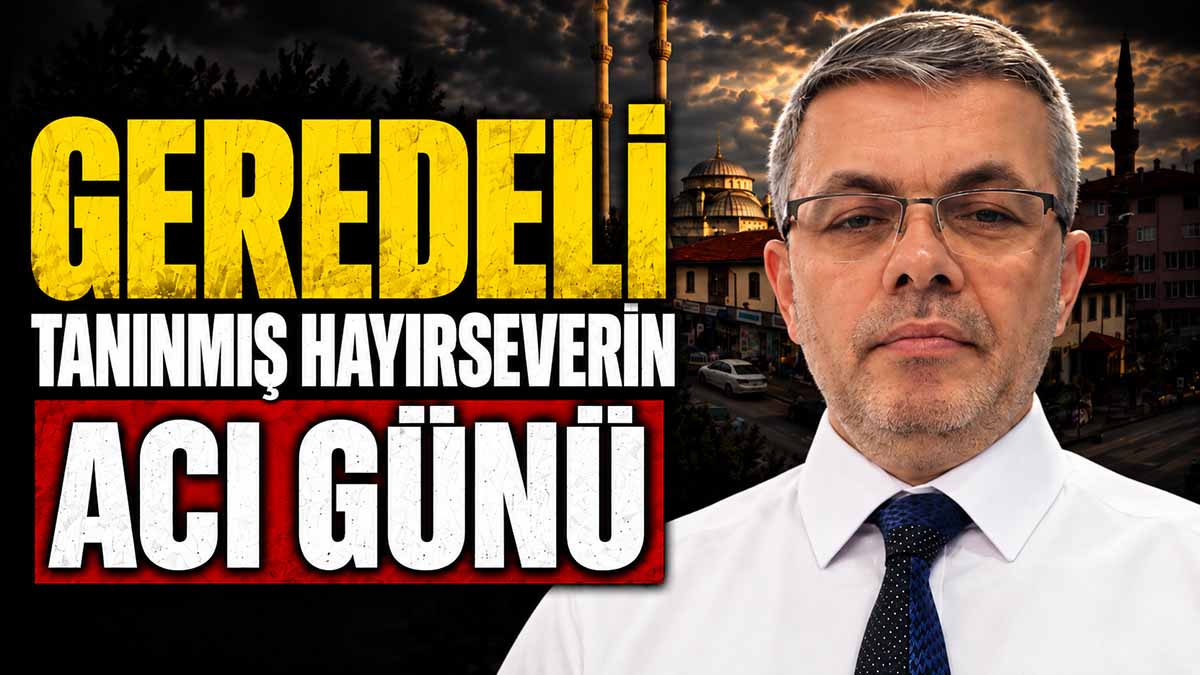 geredeli tanınmış hayırsever