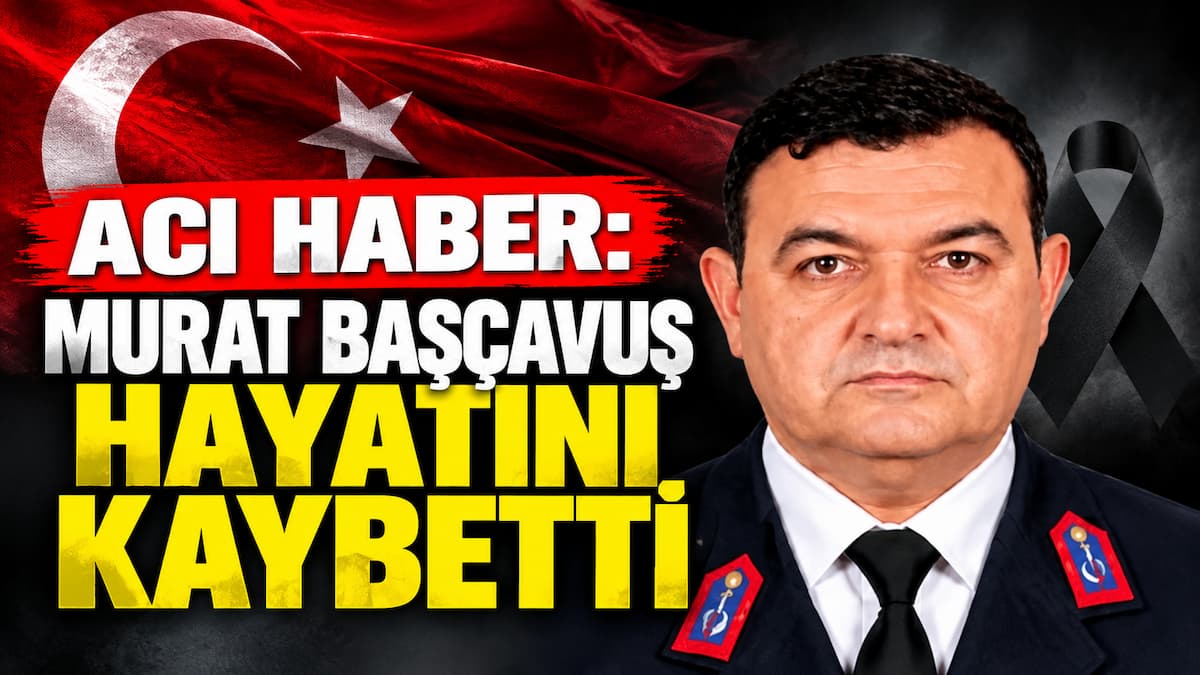 Acı Haber Murat Başçavuş Hayatını Kaybetti