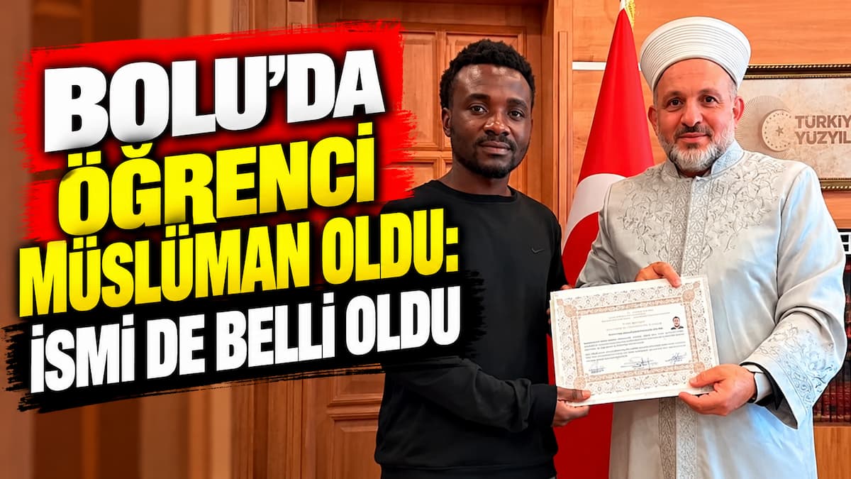 Bolu’da Öğrenci Müslüman Oldu