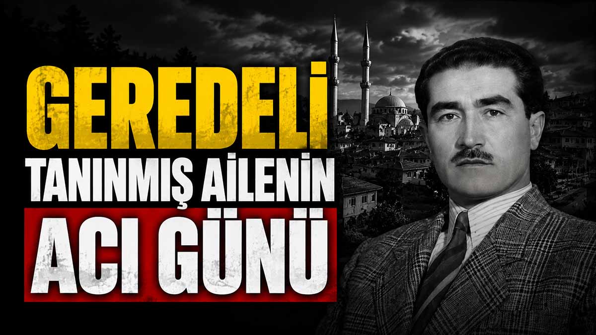 GEREDELİ TANINMIŞ AİLE ACI GÜNÜ