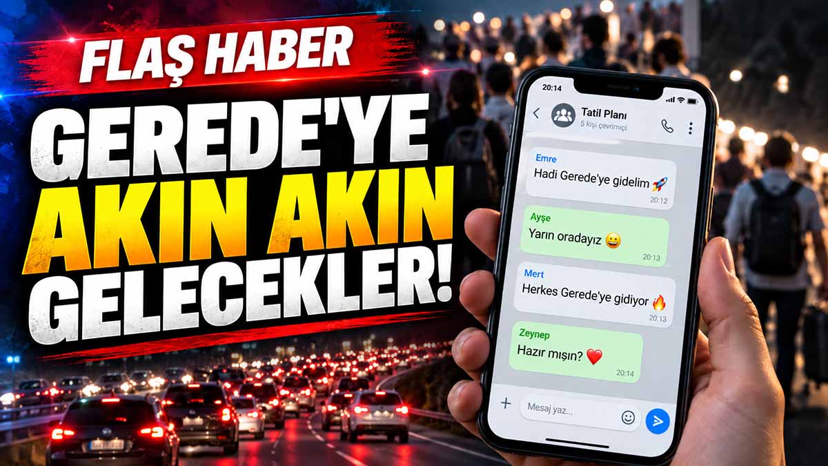 GEREDE'YE AKIN EDECEKLER