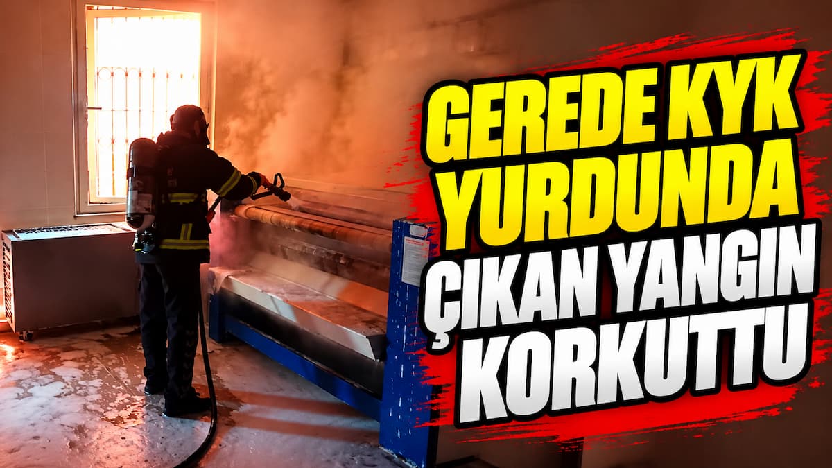 Gerede KYK Yurdunda Yangın Paniği