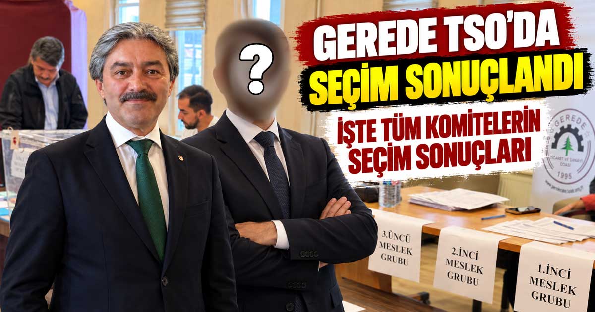 Gerede TSO Seçim Sonuçları 2026