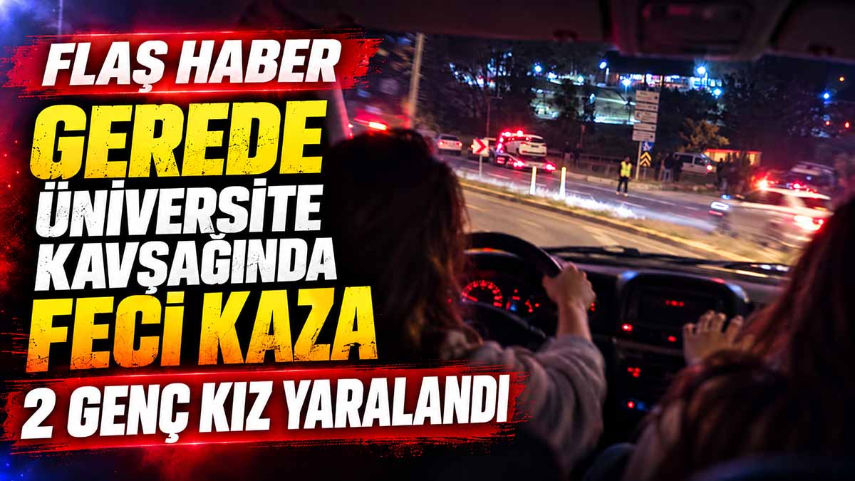 Gerede Üniversite Kavşağında Trafik Kazası