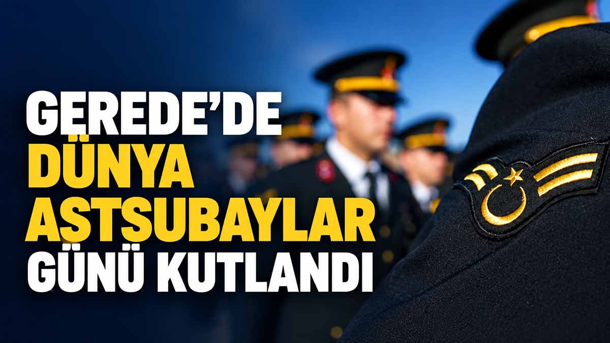 Gerede’de Astsubaylar Günü Kutlandı