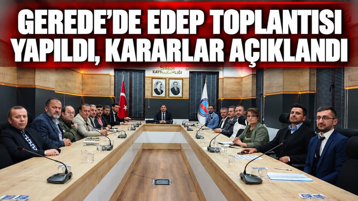 Gerede’de Edep Toplantısı Gerçekleştirildi