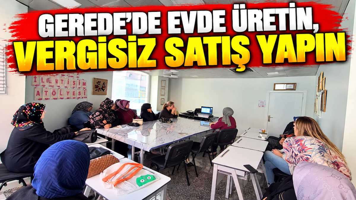 Gerede’de Vergisiz Ev Üretimi Atölyesi