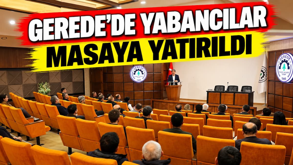 Gerede’de Yabancılar Masaya Yatırıldı