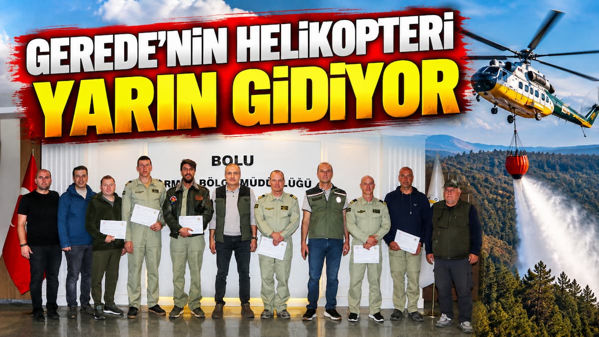 Gerede’nin Helikopteri Yarın Gidiyor