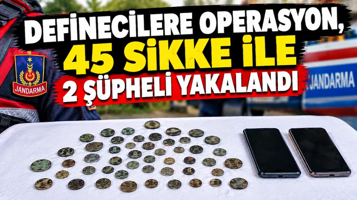 Jandarma Operasyonu 45 Sikke, 2 Şüpheli