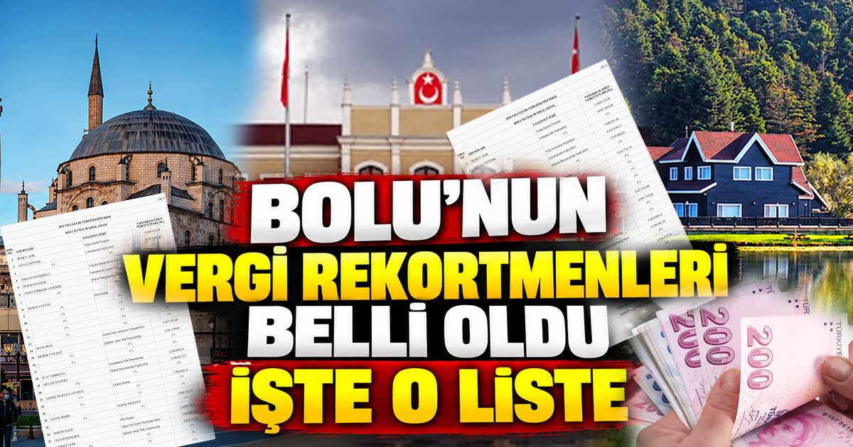 Bolu’nun Vergi Rekortmenleri Belli Oldu: İşte O Liste