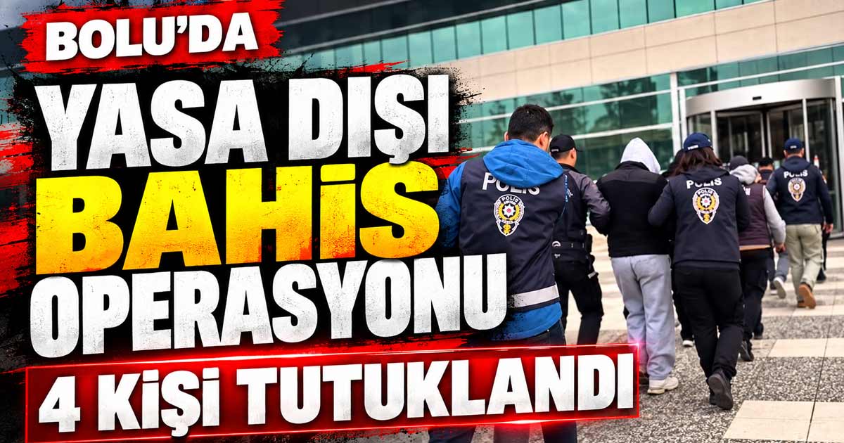bolu yasa dışı bahis operasyonu 2026
