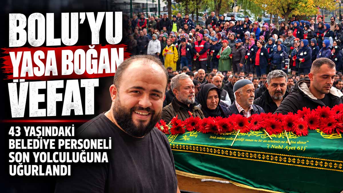 bolu'yu yasa boğan vefat 43 yaş
