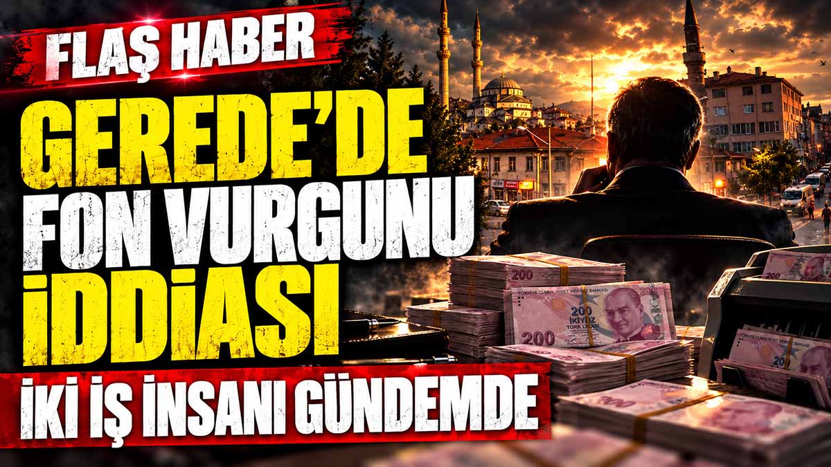 gerede fon vurgunu