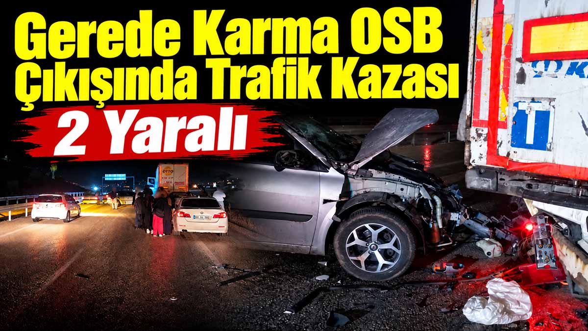gerede karma osb kaza