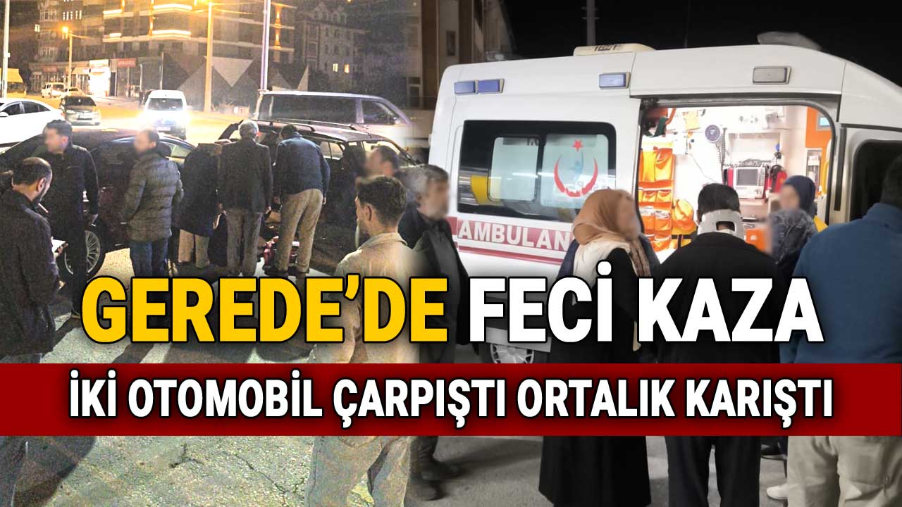 bolu gerede trafik kazası