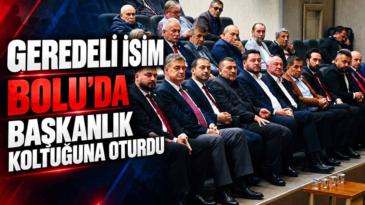 geredeli isim bolu'da başkan