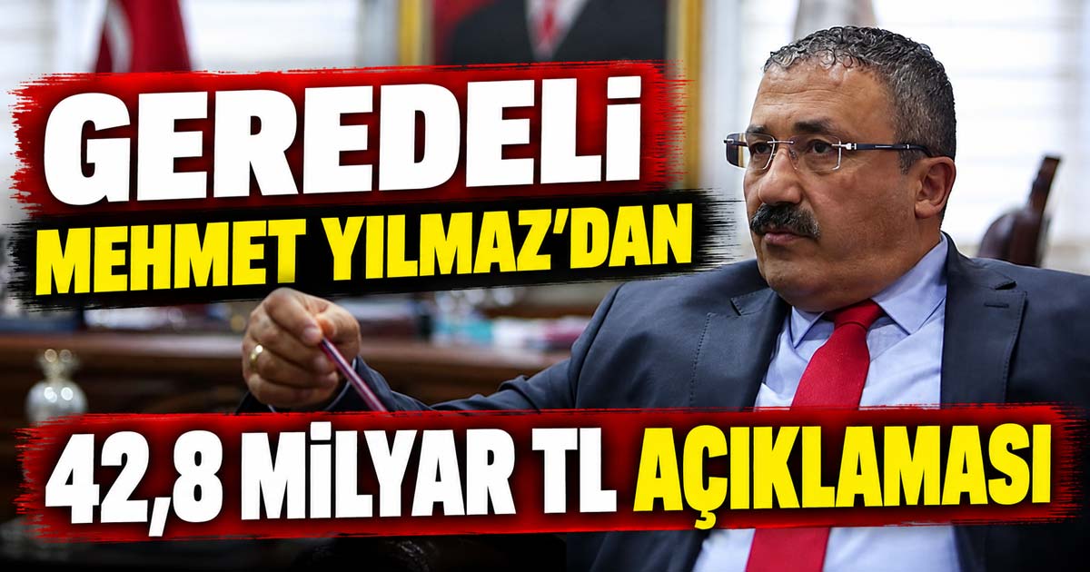 geredeli mehmet yılmaz açıklama